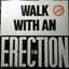 Walk With An Erection