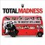 Total Madness All the Greatest Hits and More