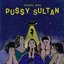 Pussy Sultan [Explicit]