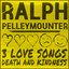 3 Love Songs, Death and Kindness