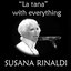 Susana Rinaldi, “La tana” with everything.