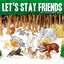 Let's Stay Friends