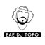 Eae DJ Topo