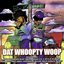 Dat Whoopty Woop (Digitally Remastered)