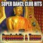 Super Dance Club Hits: Psychedelic & Trance