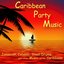 Caribbean Party Music: Jamaican, Calypso, Steel Drums and other Music of the Caribbean