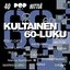 Kultainen 60-Luku: 40 Pophittiä 1