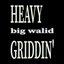 Heavy Griddin'