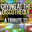 Crying at the Discotheque: A Tribute to Alcazar