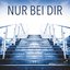 Nur Bei Dir