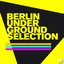 Berlin Underground Selection (Finest Electronic Music)