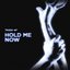 Hold Me Now