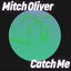 Catch Me