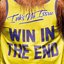 Win in the End