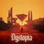 DYSTOPIA