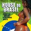 House Do Brasil (Essential Chilled Latin Beats)