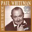 Paul Whiteman: A Tribute To His Music (Original Recordings 1927-1930)