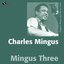 Mingus Three (Original Album Plus Bonus Track)