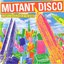 Mutant Disco Volume #2
