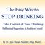 The Easy Way to Stop Drinking Take Control of Your Drinking Subliminal Suggestion & Ambient Sound