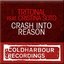 Crash Into Reason