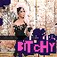 Bitchy