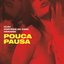 Pouca Pausa - Single