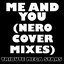 Me And You (Nero Cover Mixes)