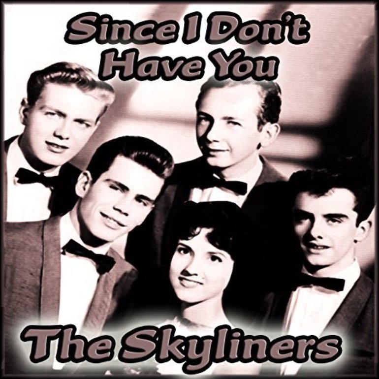 The Skyliners - Since I Don't Have You Artwork (1 of 1) | Last.fm