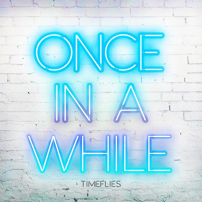 Timeflies Once In A While Artwork 1 Of 1 Last Fm