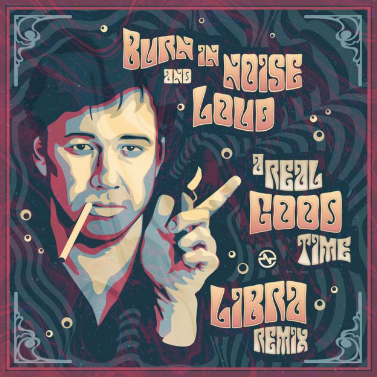 Burn in Noise A Real Good Time (Libra Remix)