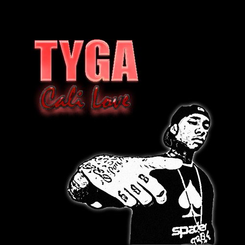 Cali Love — Tyga | Last.Fm