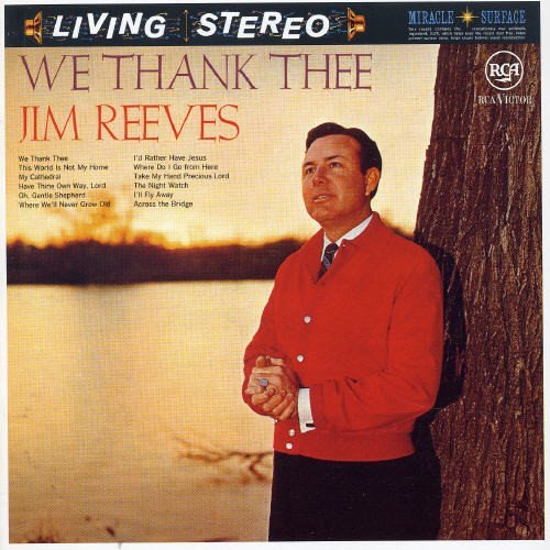 We Thank Thee — Jim Reeves | Last.fm
