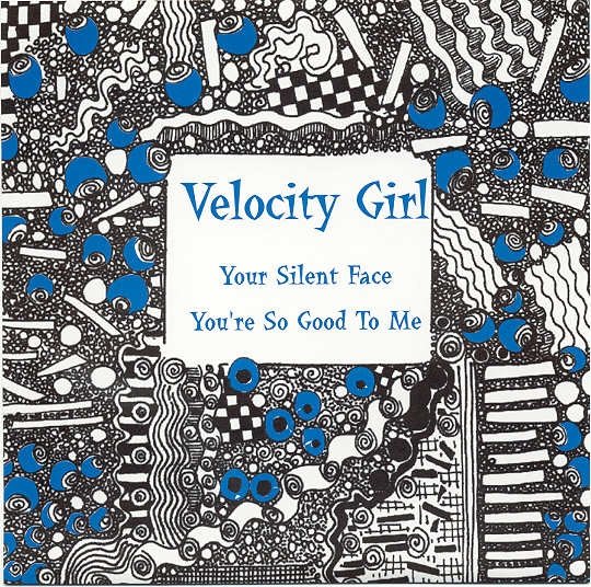 You re so good to me. Velocity girl. your silent face new. her silent face. you&#039;re silent again.