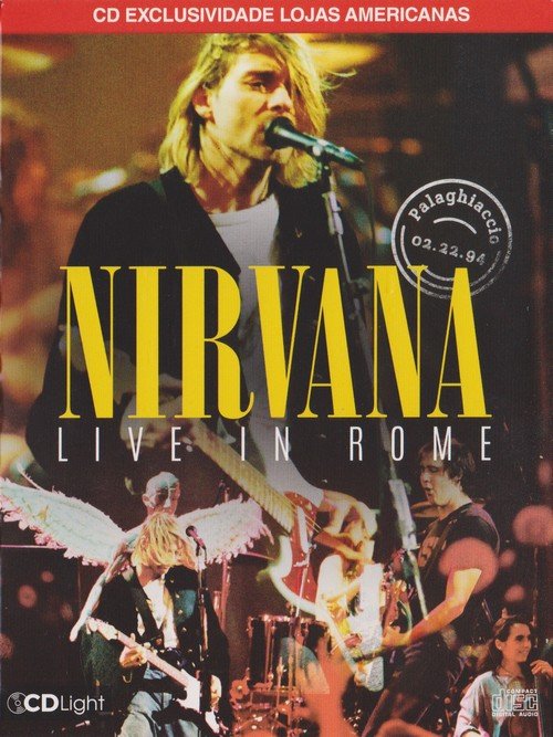 Nirvana pissing. Nirvana Rome 1992. Nirvana Live. Обложки лайвов Нирвана. Nirvana in Live.