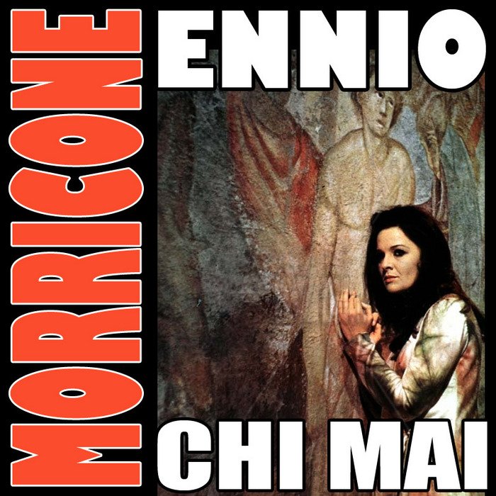 Песня ши э. Chi mai Эннио Морриконе. Обложка chi mai. Morricone обложка альбома. Ennio Morricone - chi maï обложка.