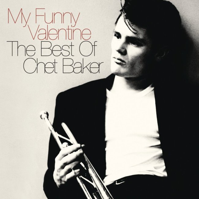 My Funny Valentine: The Best Of Chet Baker — Chet Baker My Funny Valentine: The Best Of Chet Baker — Chet Baker