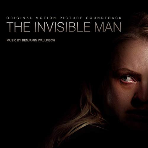 The Invisible Man (Original Motion Picture Soundtrack) — Benjamin Wallfisch  | Last.fm