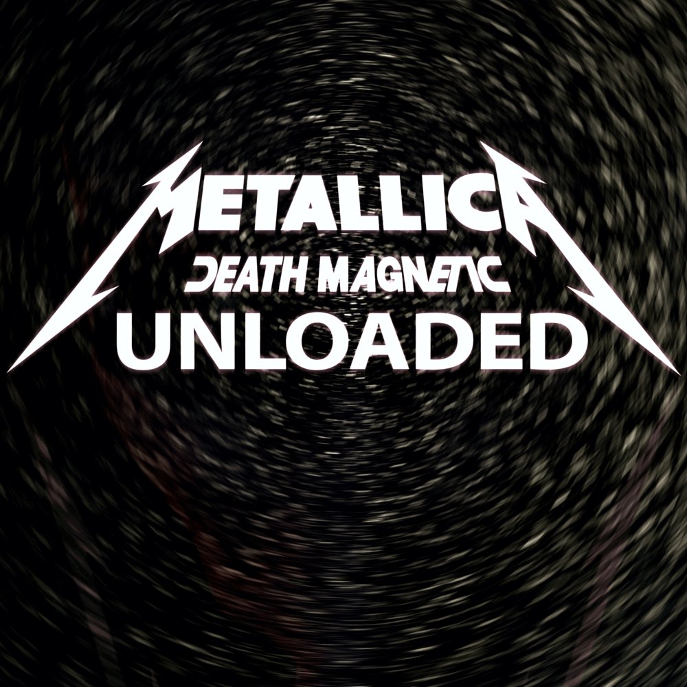 Death Magnetic Unloaded — Metallica | Last.fm