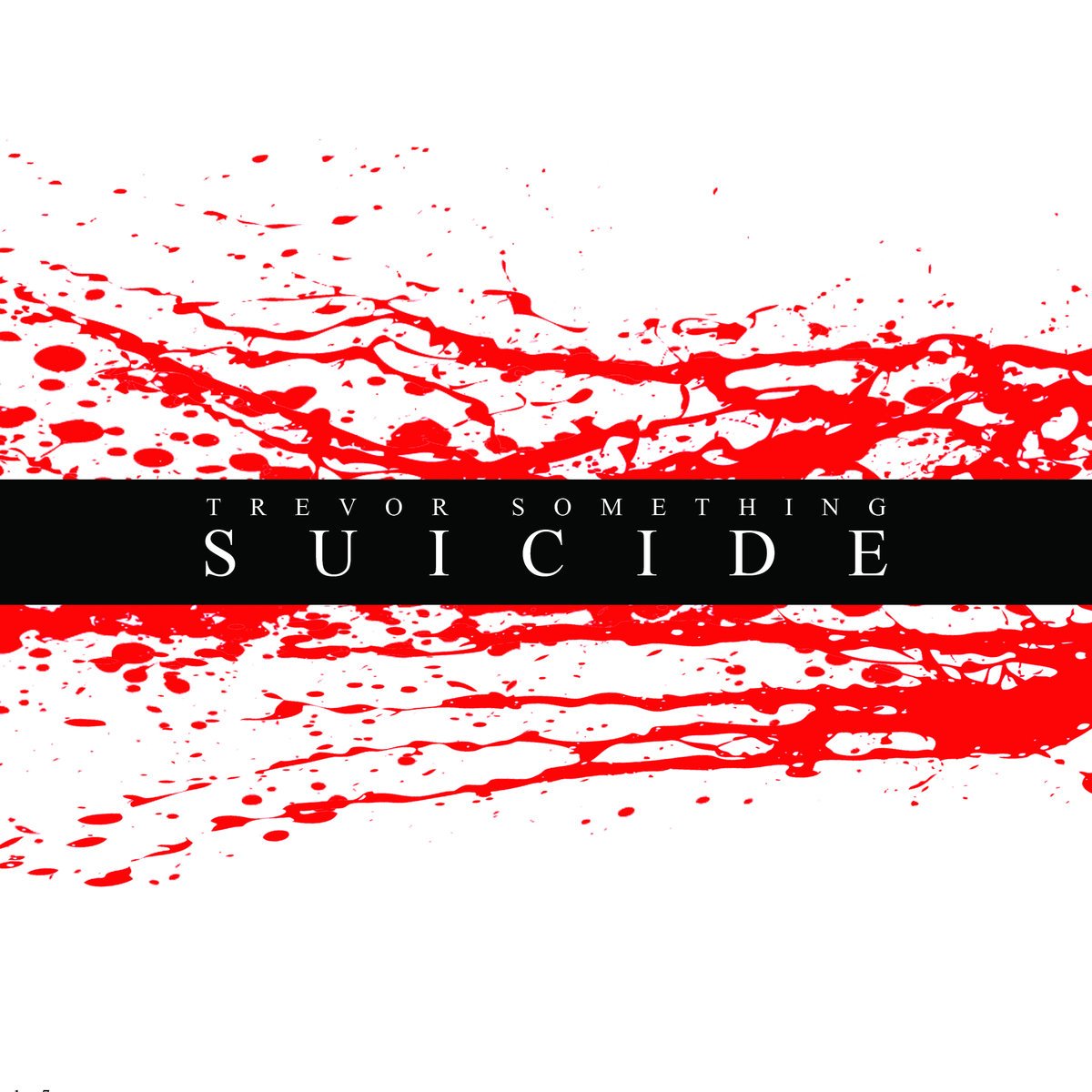 Something last. Suicide надпись. ноу суисайд. trevor something обложки.