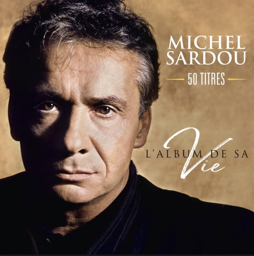 L Album De Sa Vie 50 Titres Michel Sardou Last Fm