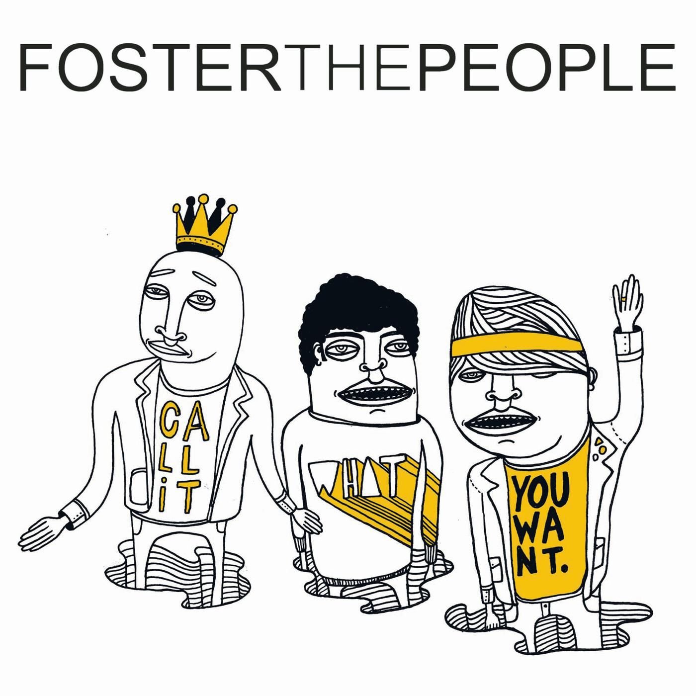 Foster the people call it what you want. марк фостер (музыкант). What do you do. Do you want. Angels - take a long line.