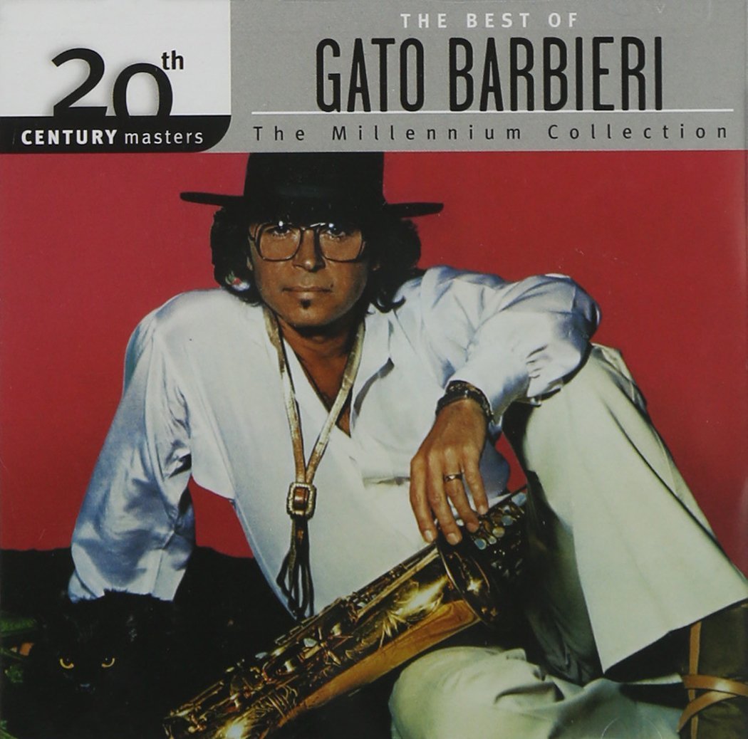 The Best Of Gato Barbieri 20th Century Masters The Millennium Collection — Gato  Barbieri | Last.fm