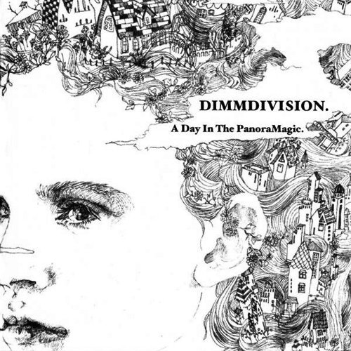DIMMDIVISION. 「A Day In The PanoraMagic」 A Day In The PanoraMagic. — DIMMDIVISION. | Last.fm