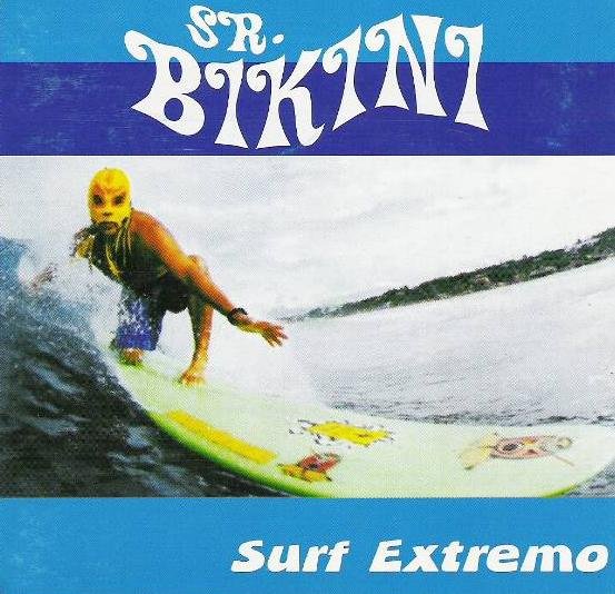 Surf Extremo — Sr. Bikini | Last.fm