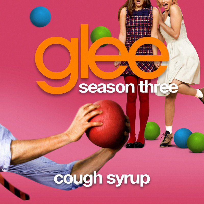 Cough Syrup — Glee Cast Last.fm