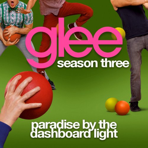 Paradise By The Dashboard Light (Glee Cast Version) — Glee Cast | Last.fm