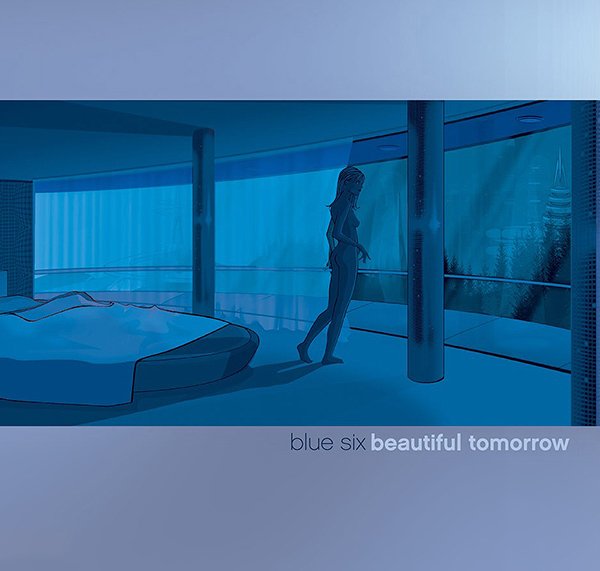 Beautiful Tomorrow — Blue Six | Last.fm