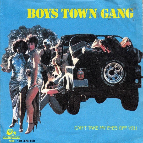 Can't Take My Eyes Off You — Boys Town Gang | Last.fm