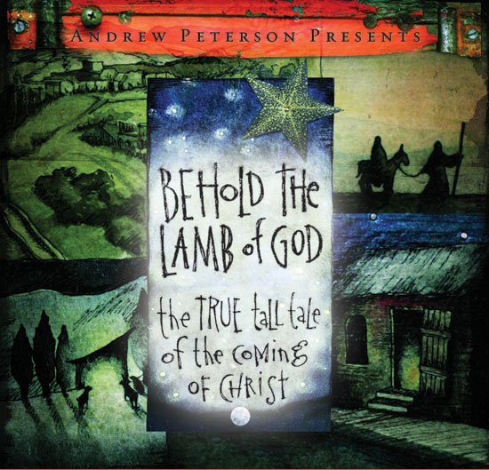 Behold The Lamb Of God Andrew Peterson